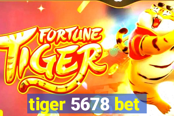 tiger 5678 bet